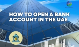 How to Open a Bank Account in the UAE: A Step-by-Step Guide